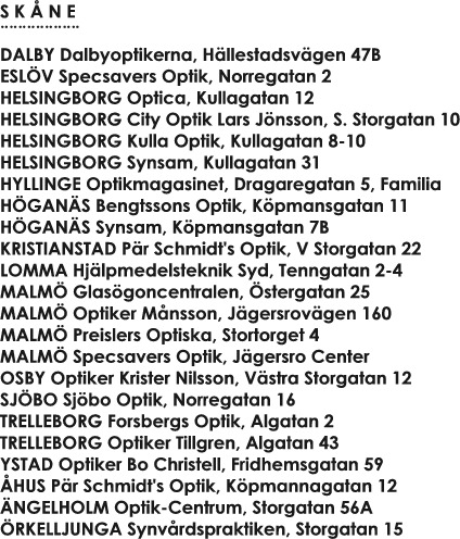 Vi har levererat till följande butiker i Skåne! Fråga dem efter Spegelzoom!